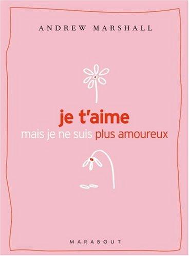 Je t'aime mais je ne suis plus amoureux : que faire quand la passion n'est plus au rendez-vous ?