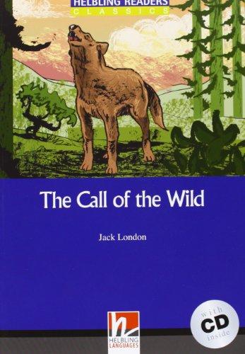 Helbling Readers Classics. Call of the Wild:  Level 4 (A2/ B1) (mit AudioCD )