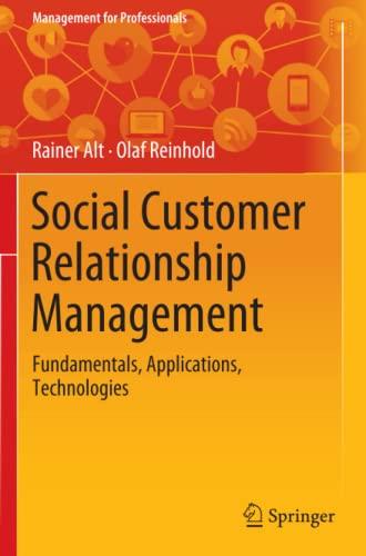 Social Customer Relationship Management: Fundamentals, Applications, Technologies (Management for Professionals)