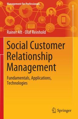 Social Customer Relationship Management: Fundamentals, Applications, Technologies (Management for Professionals)