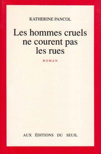 Les Hommes cruels ne courent pas les rues