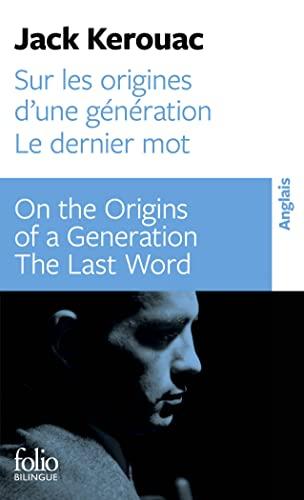 Sur les origines d'une génération. On the origins of a generation. Le dernier mot. The last word