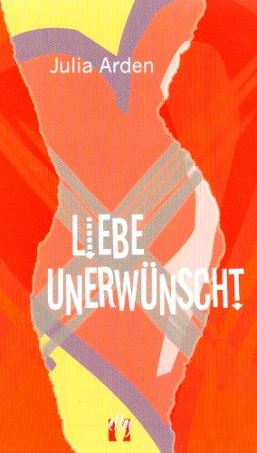 Liebe unerwünscht: Liebesroman