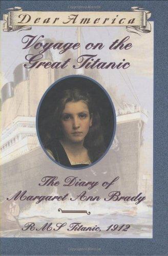 Voyage on the Great Titanic: The Diary of Margaret Ann Brady (Dear America (Reissues))