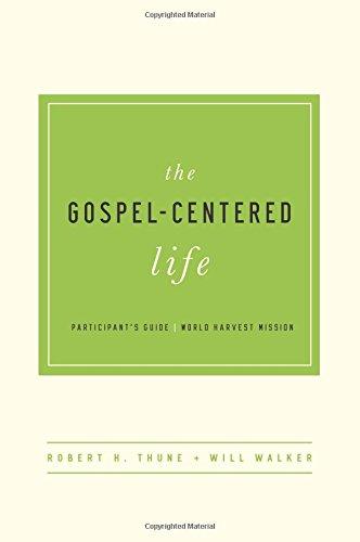 The Gospel-Centered Life Participant's Guide