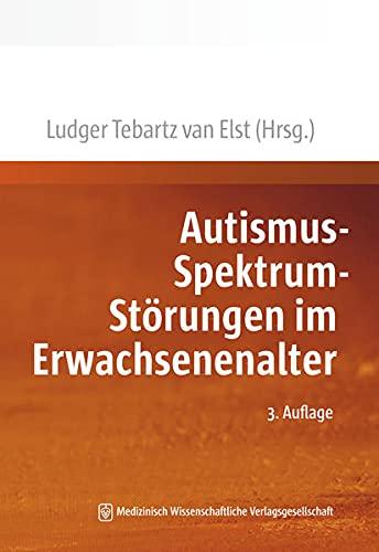 Autismus-Spektrum-Störungen im Erwachsenenalter: Neuauflage des Standardwerkes „Das Asperger-Syndrom im Erwachsenenalter“