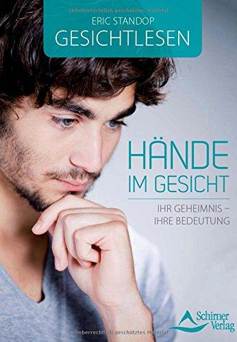 Hände im Gesicht: Ihr Geheimnis - ihre Bedeutung