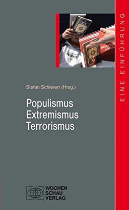 Populismus - Extremismus - Terrorismus (uni studien politik)