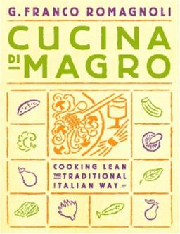 Cucina Di Magro: Cooking Lean the Traditional Italian Way