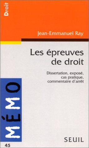 Les épreuves de droit : dissertation, exposé, cas pratique, commentaire d'arrêt