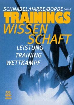 Trainingswissenschaft. Studienausgabe. Leistung, Training, Wettkampf