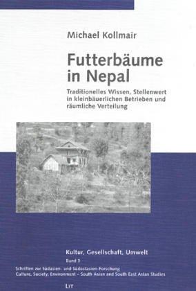 Futterbäume in Nepal. Traditionelles Wissen, Stellenwert in kleinbäuerlichen Betrieben und räumliche Verteilung