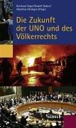 Die Zukunft der UNO und des Völkerrechts: Beiträge und Thesen einer Internationalen Konferenz