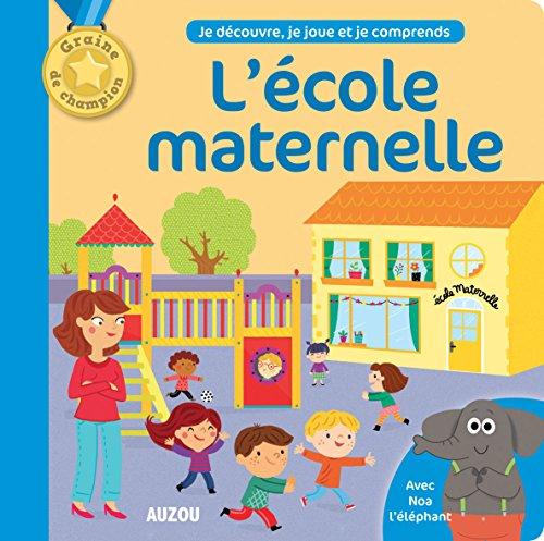 L'école maternelle : avec Noa l'éléphant