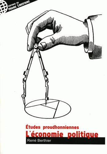 Etudes proudhonniennes. Vol. 1. L'économie politique