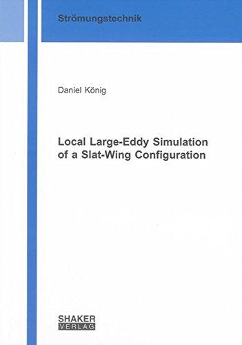 Local Large-Eddy Simulation of a Slat-Wing Configuration (Berichte aus der Strömungstechnik)