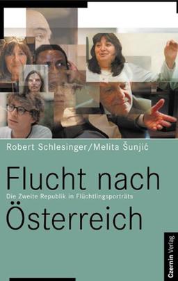 Flucht nach Österreich. Die zweite Republik in Flüchtlingsporträts