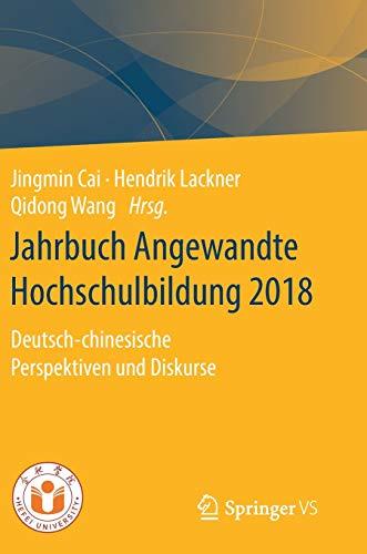 Jahrbuch Angewandte Hochschulbildung 2018: Deutsch-chinesische Perspektiven und Diskurse