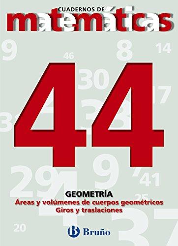 44 Áreas y volúmenes de cuerpos geométricos. Giros y traslaciones (Castellano - Material Complementario - Cuadernos De Matemáticas)