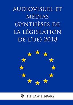 Audiovisuel et médias (Synthèses de la législation de l'UE) 2018