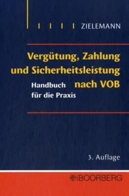 Vergütung, Zahlung und Sicherheitsleistung nach VOB: Handbuch für die Praxis