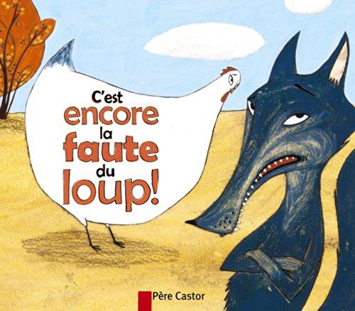 C'est encore la faute du loup ! : un conte russe