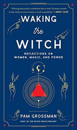 Waking the Witch: Reflections on Women, Magic, and Power