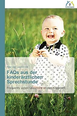 FAQs aus der kinderärztlichen Sprechstunde: Frequently asked Questions an den Kinderarzt