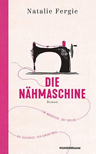 Die Nähmaschine: Roman