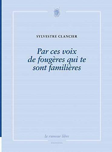 Par ces voix de fougères qui te sont familières