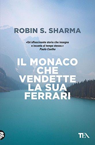 Il monaco che vendette la sua Ferrari. Una favola spirituale