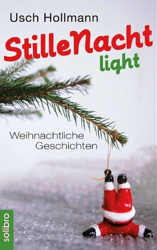 Stille Nacht light: Weihnachtliche Geschichten (mit neuen Lisbeth-Geschichten)