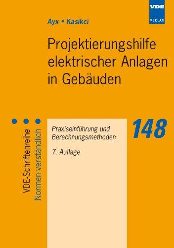 Projektierungshilfe elektrischer Anlagen in Gebäuden: Praxiseinführung und Berechnungsmethoden