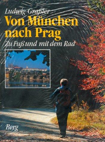 Von München nach Prag - Zu Fuss und mit dem Rad