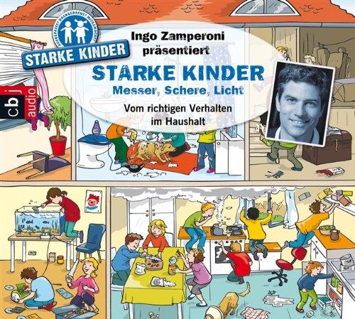 Ingo Zamperoni präsentiert: Starke Kinder: Messer, Schere, Licht - Vom richtigen Verhalten im Haushalt