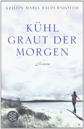 Kühl graut der Morgen: Roman