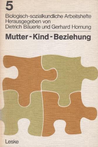 Biologisch-sozialkundliche Arbeitshefte: Mutter-Kind-Beziehung