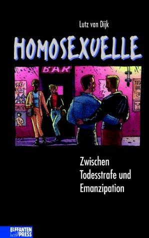 Homosexuelle. Zwischen Todesstrafe und Emanzipation.