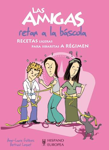 Las amigas retan a la báscula (Salud & Cocina/ Health & Cooking)