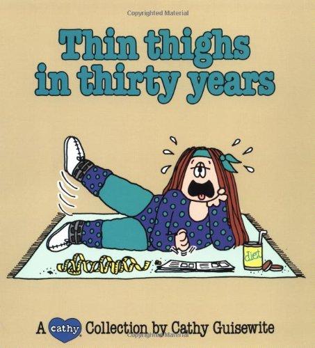 Thin Thighs in Thirty Years: A Cathy Collection