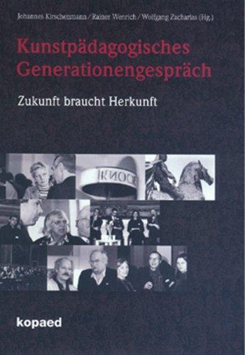 Kunstpädagogisches Generationengespräch: Zukunft braucht Herkunft