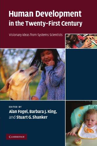 Human Development in the Twenty-First Century: Visionary Ideas from Systems Scientists