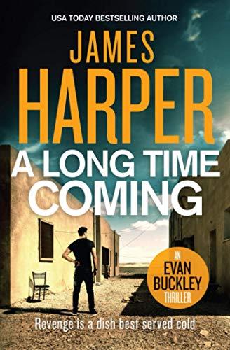 A Long Time Coming: An Evan Buckley Crime Thriller (Evan Buckley Thrillers, Band 11)