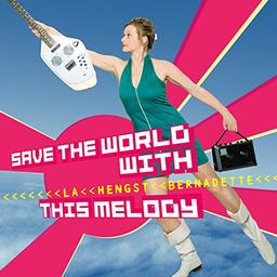 Save the World With This Melody