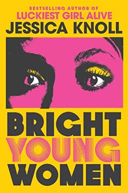 Bright Young Women: The New York Times bestselling chilling new novel from the author of the Netflix sensation Luckiest Girl Alive