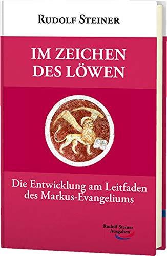 Im Zeichen des Löwen: Die Entwicklung am Leitfaden des Markus-Evangeliums