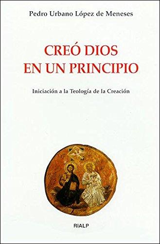 Creó Dios en un principio : iniciación a la teología de la creación (Biblioteca de Iniciación Teológica)