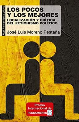 Los pocos y los mejores: Localización y crítica del fetichismo político (Pensamiento crítico, Band 93)