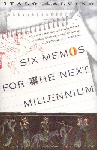 Six Memos for the Next Millennium: The Charles Eliot Norton Lectures, 1985-86 (Vintage International)