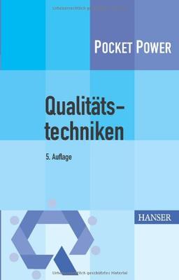 Qualitätstechniken: Werkzeuge zur Problemlösung und ständigen Verbesserung